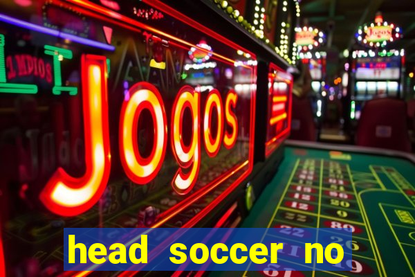head soccer no click jogos